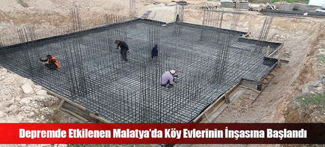 Depremde Etkilenen Malatya’da Köy Evlerinin İnşasına Başlandı