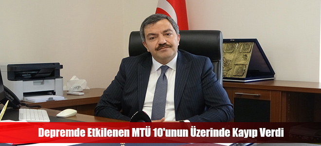 Depremde Etkilenen MTÜ 10'unun Üzerinde Kayıp Verdi