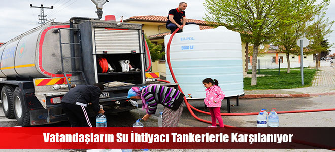 Vatandaşların Su İhtiyacı Tankerlerle Karşılanıyor