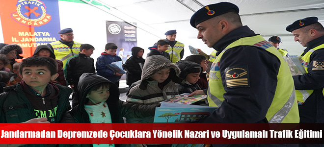 Jandarmadan Depremzede Çocuklara Yönelik Nazari ve Uygulamalı Trafik Eğitimi