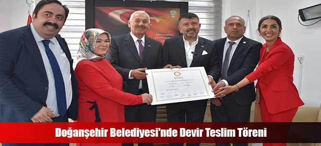 Doğanşehir Belediyesi'nde Devir Teslim Töreni