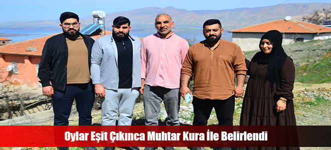 Oylar Eşit Çıkınca Muhtar Kura İle Belirlendi