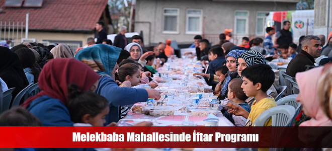 Melekbaba Mahallesinde İftar Programı