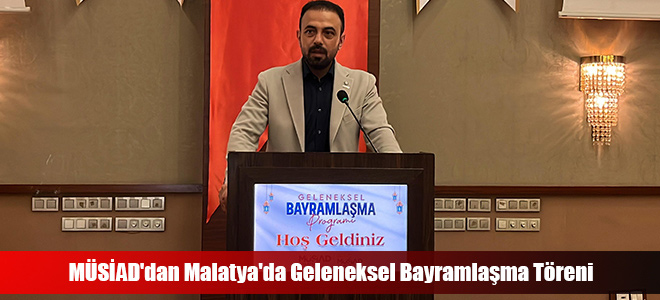 MÜSİAD'dan Malatya'da Geleneksel Bayramlaşma Töreni