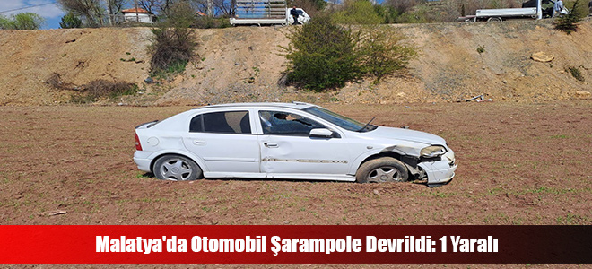 Malatya'da Otomobil Şarampole Devrildi: 1 Yaralı