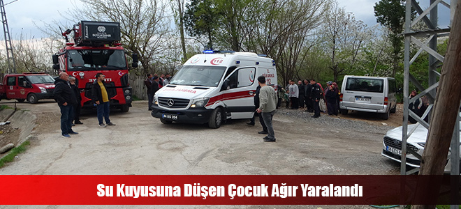 Su Kuyusuna Düşen Çocuk Ağır Yaralandı