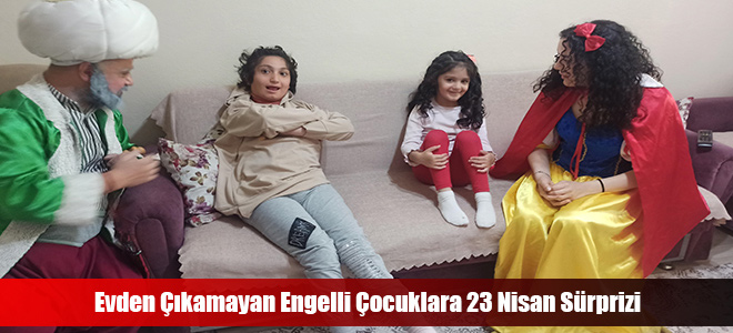 Evden Çıkamayan Engelli Çocuklara 23 Nisan Sürprizi