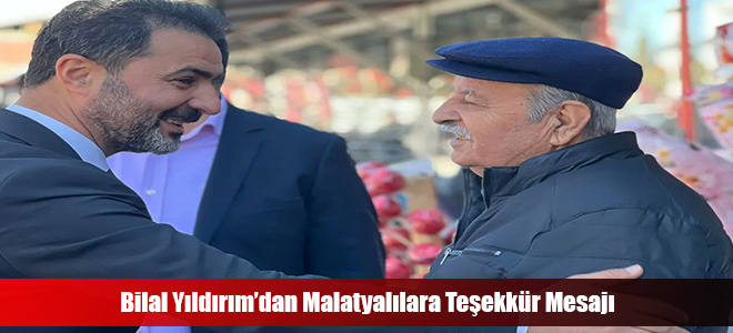 Bilal Yıldırım’dan Malatyalılara Teşekkür Mesajı