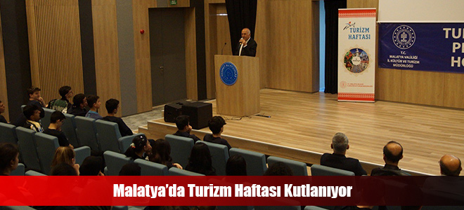 Malatya’da Turizm Haftası Kutlanıyor