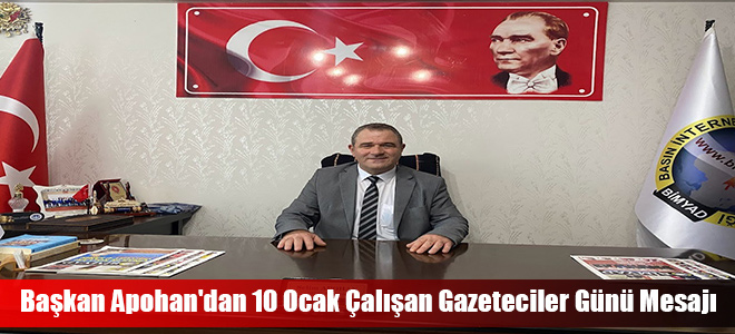 Başkan Apohan'dan 10 Ocak Çalışan Gazeteciler Günü Mesajı