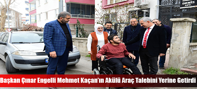 Başkan Çınar Engelli Mehmet Kaçan’ın Akülü Araç Talebini Yerine Getirdi