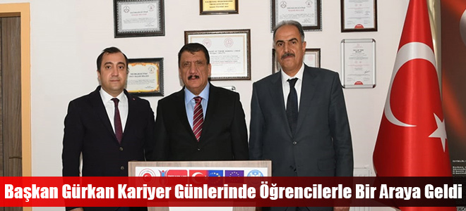 Başkan Gürkan Kariyer Günlerinde Öğrencilerle Bir Araya Geldi