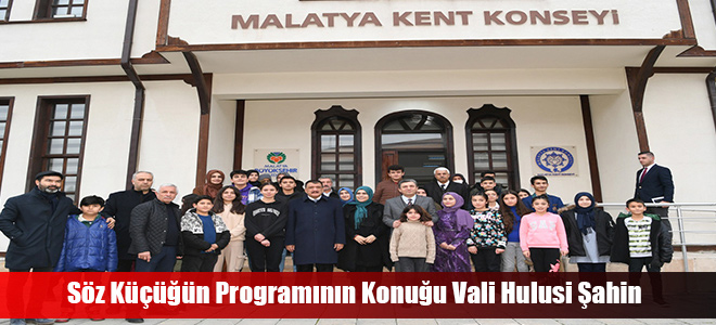 Söz Küçüğün Programının Konuğu Vali Hulusi Şahin