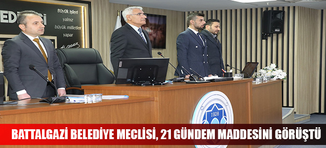 BATTALGAZİ BELEDİYE MECLİSİ, 21 GÜNDEM MADDESİNİ GÖRÜŞTÜ