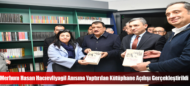 Merhum Hasan Hacıevliyagil Anısına Yaptırılan Kütüphane Açılışı Gerçekleştirildi