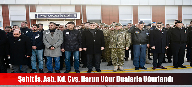 Şehit İs. Asb. Kd. Çvş. Harun Uğur Dualarla Uğurlandı