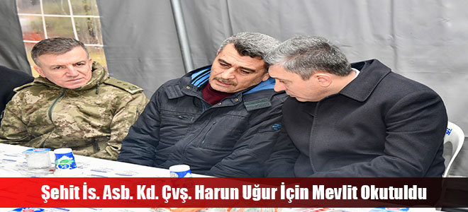 Şehit İs. Asb. Kd. Çvş. Harun Uğur İçin Mevlit Okutuldu