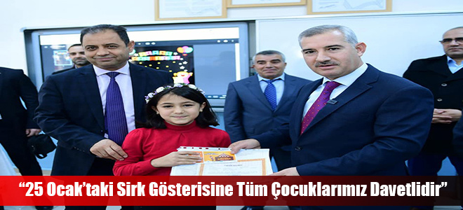 “25 Ocak’taki Sirk Gösterisine Tüm Çocuklarımız Davetlidir”