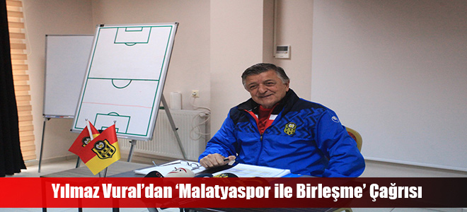 Yılmaz Vural’dan ‘Malatyaspor ile Birleşme’ Çağrısı