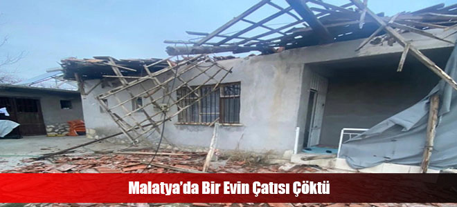 Malatya’da Bir Evin Çatısı Çöktü