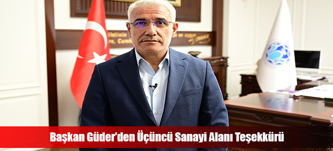 Başkan Güder’den Üçüncü Sanayi Alanı Teşekkürü