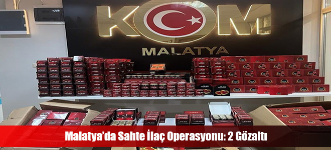 Malatya’da Sahte İlaç Operasyonu: 2 Gözaltı