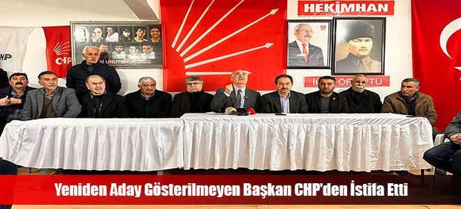 Yeniden Aday Gösterilmeyen Başkan CHP’den İstifa Etti