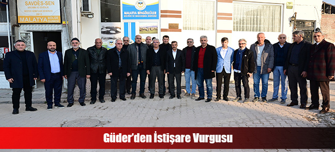 Güder’den İstişare Vurgusu