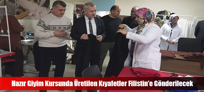 Hazır Giyim Kursunda Üretilen Kıyafetler Filistin’e Gönderilecek