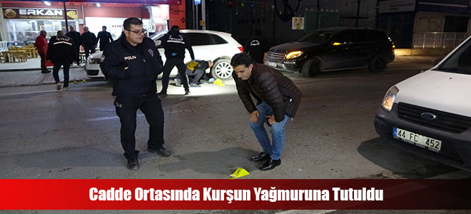 Cadde Ortasında Kurşun Yağmuruna Tutuldu