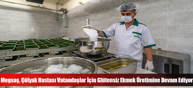 Megsaş, Çölyak Hastası Vatandaşlar İçin Glütensiz Ekmek Üretimine Devam Ediyor