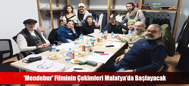 ‘Mendebur’ Filminin Çekimleri Malatya’da Başlayacak