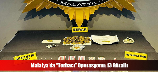 Malatya’da “Torbacı” Operasyonu: 13 Gözaltı