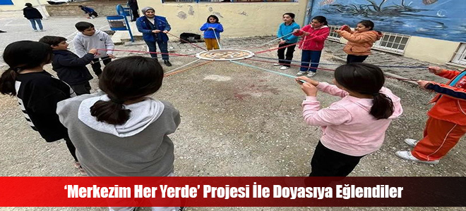 ‘Merkezim Her Yerde’ Projesi İle Doyasıya Eğlendiler