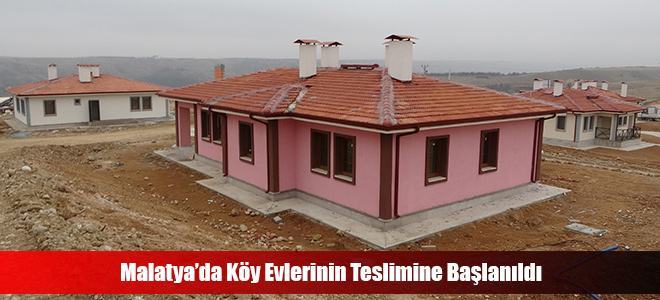 Malatya’da Köy Evlerinin Teslimine Başlanıldı