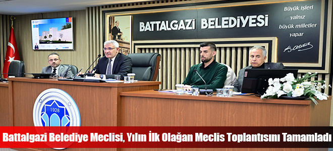 Battalgazi Belediye Meclisi, Yılın İlk Olağan Meclis Toplantısını Tamamladı