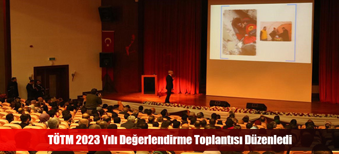 TÖTM 2023 Yılı Değerlendirme Toplantısı Düzenledi