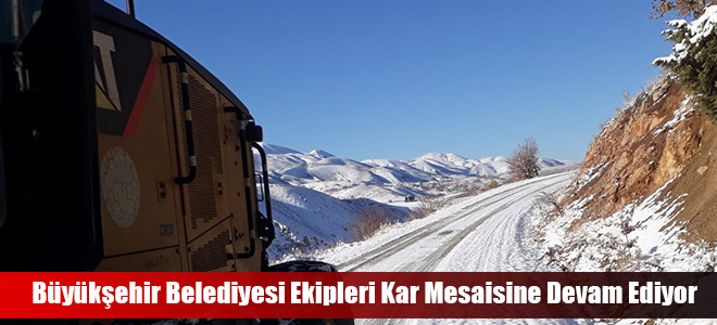 Büyükşehir Belediyesi Ekipleri Kar Mesaisine Devam Ediyor