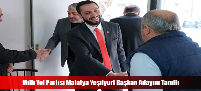 Milli Yol Partisi Malatya Yeşilyurt Başkan Adayını Tanıttı