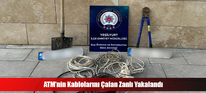 ATM’nin Kablolarını Çalan Zanlı Yakalandı