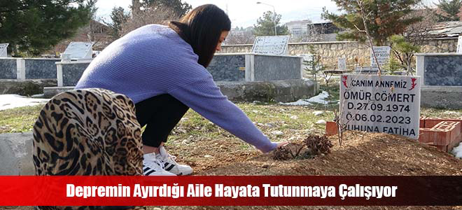 Depremin Ayırdığı Aile Hayata Tutunmaya Çalışıyor