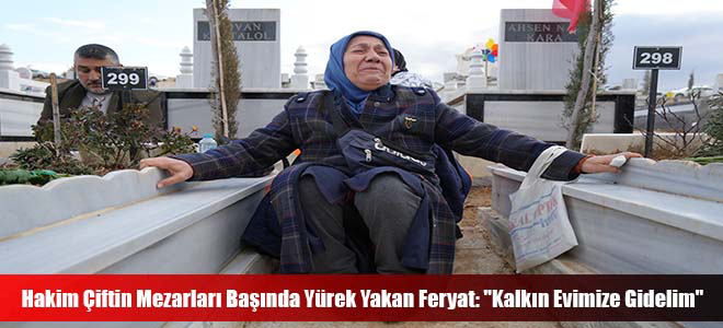 Hakim Çiftin Mezarları Başında Yürek Yakan Feryat: 