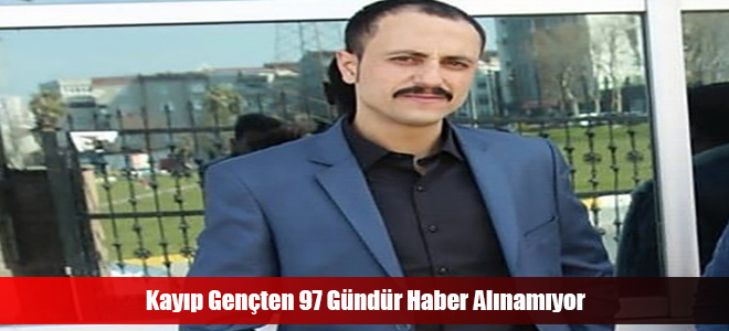 Kayıp Gençten 97 Gündür Haber Alınamıyor