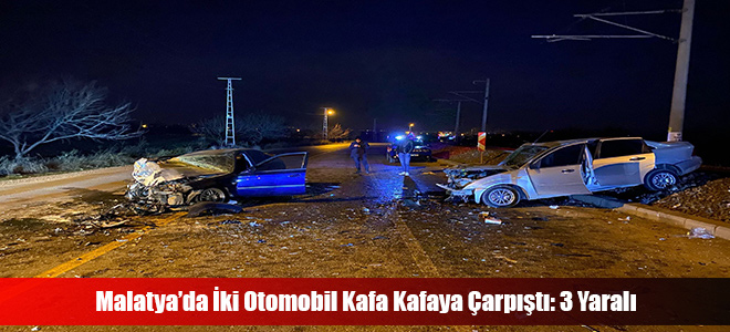 Malatya’da İki Otomobil Kafa Kafaya Çarpıştı: 3 Yaralı