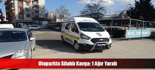 Otoparkta Silahlı Kavga: 1 Ağır Yaralı