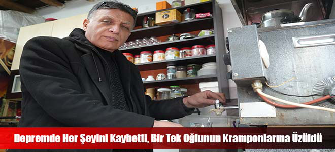 Depremde Her Şeyini Kaybetti, Bir Tek Oğlunun Kramponlarına Üzüldü