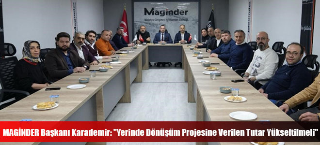 MAGİNDER Başkanı Karademir: 