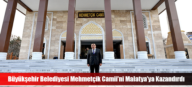 Büyükşehir Belediyesi Mehmetçik Camii’ni Malatya’ya Kazandırdı