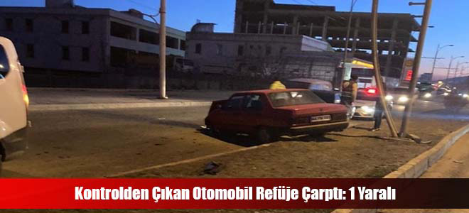 Kontrolden Çıkan Otomobil Refüje Çarptı: 1 Yaralı