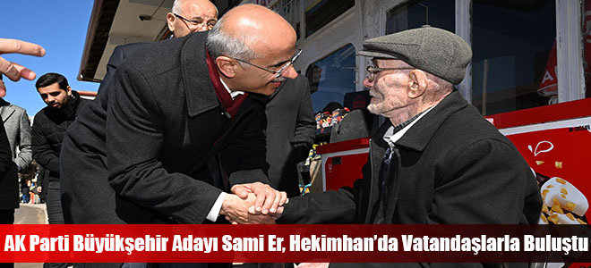 AK Parti Büyükşehir Adayı Sami Er, Hekimhan’da Vatandaşlarla Buluştu